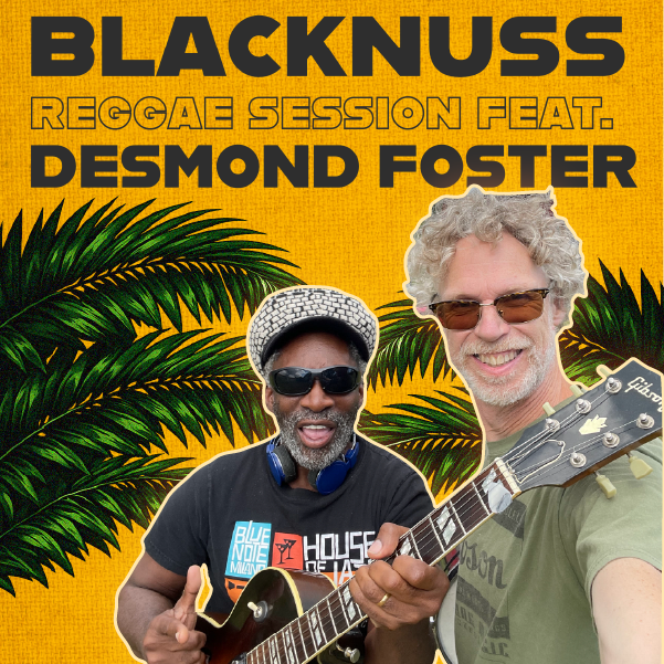 Blacknuss Reggae Session feat. Desmond Foster